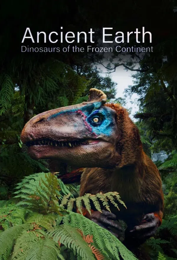 Poster phim Ancient Earth: Dinosaurs Of The Frozen Continent trên Xem Phim Fun