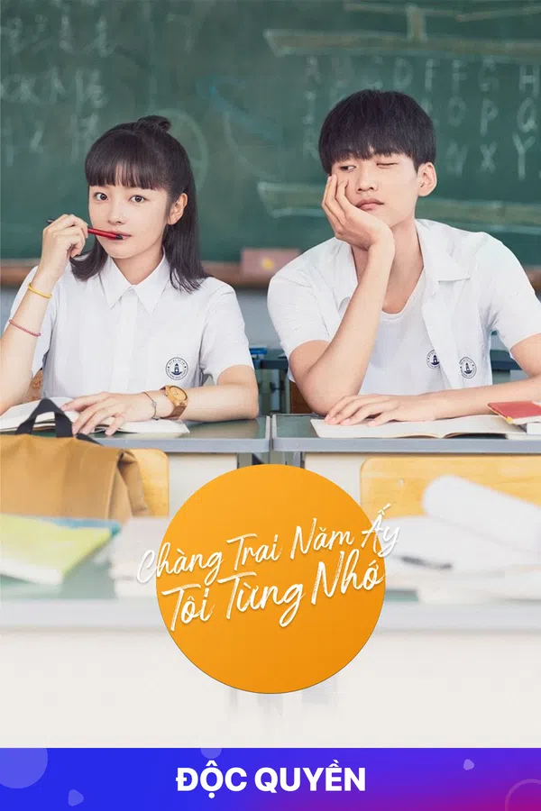 Xem Phim Chàng Trai Năm Ấy Tôi Từng Nhớ Vietsub HD Online