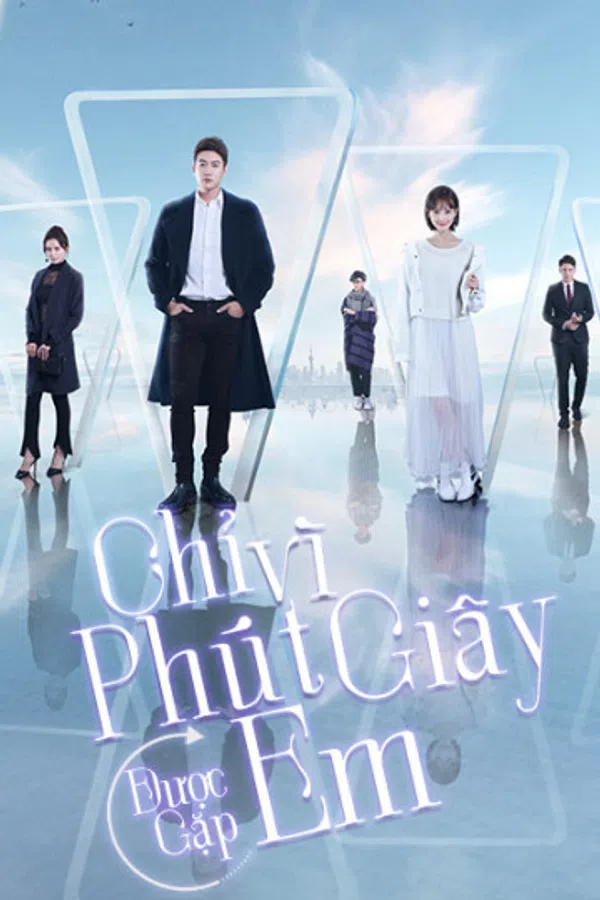 Xem Phim Chỉ Vì Phút Giây Được Gặp Em Vietsub HD Online