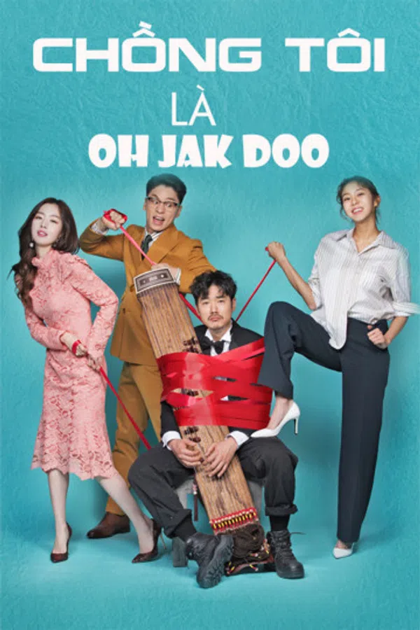 Xem Phim Chồng Tôi Là Oh Jak Doo Vietsub HD Online