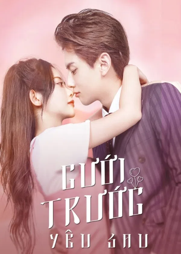 Xem Phim Cưới Trước Yêu Sau (phần 1) Vietsub HD Online