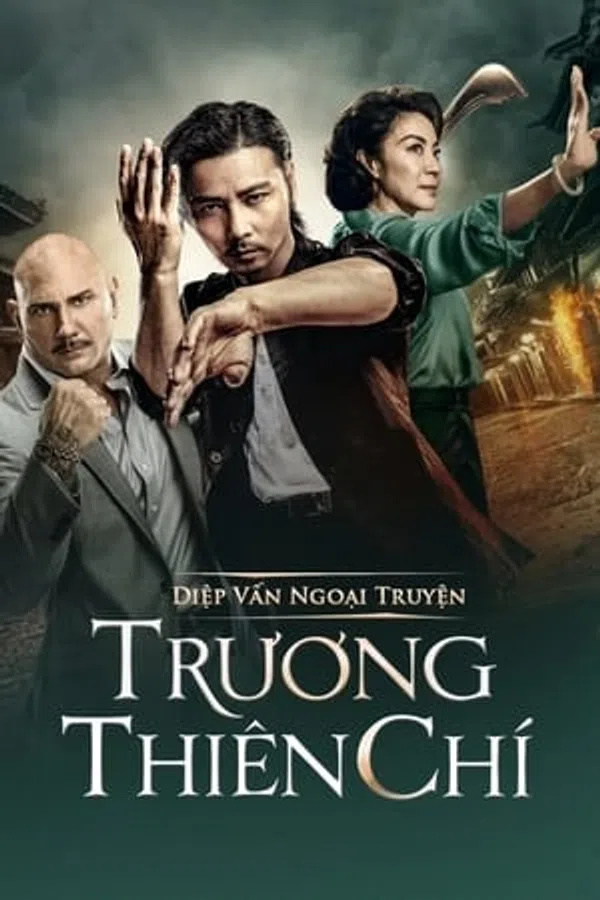 Xem Phim Diệp Vấn Ngoại Truyện: Trương Thiên Chí Vietsub HD Online