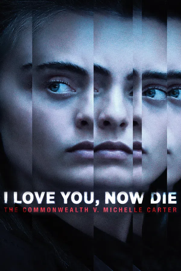 Poster phim Em Yêu Anh, Giờ Hãy Chết Đi: Bang Massachusettes Và Michelle Carter trên Xem Phim Fun