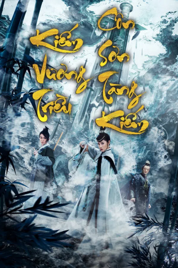 Xem Phim Kiếm Vương Triều: Côn Sơn Tàng Kiếm Vietsub HD Online