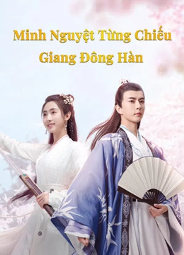 Poster phim Minh Nguyệt Từng Chiếu Giang Đông Hàn trên Xem Phim Fun