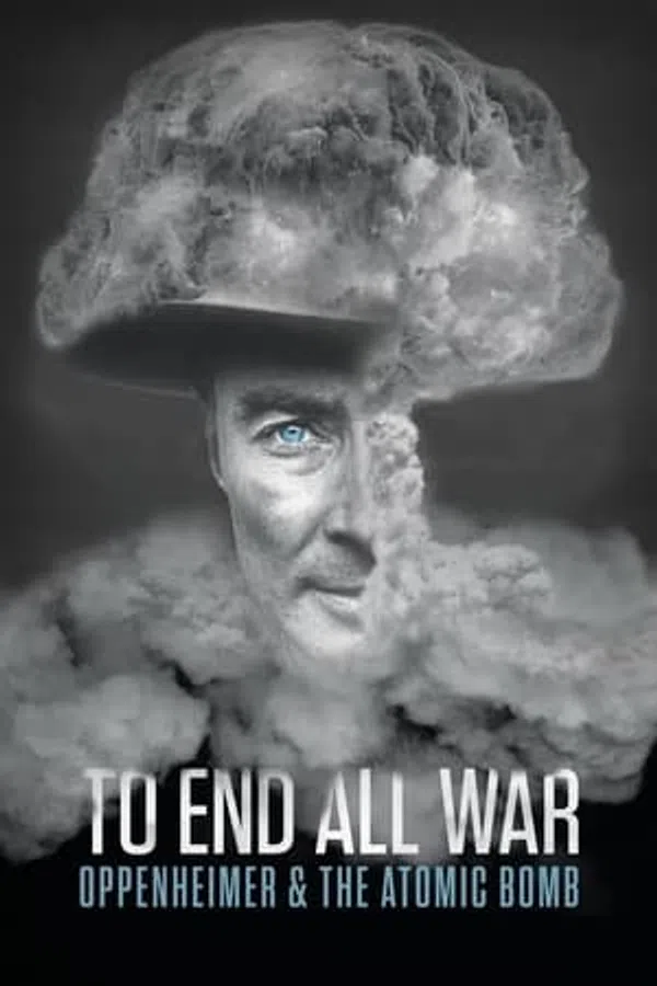 Xem Phim To End All War: Oppenheimer & the Atomic Bomb Vietsub HD Online