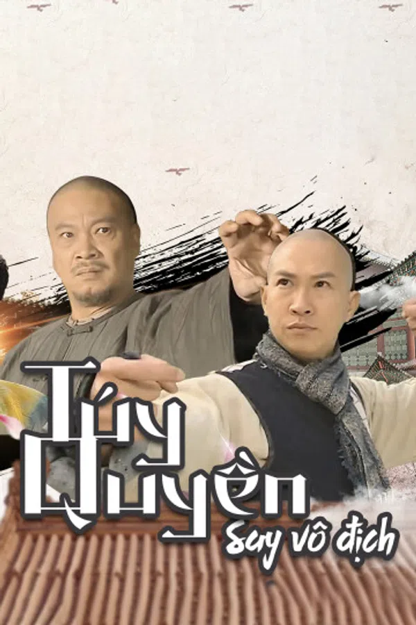 Xem Phim Túy Quyền: Say Vô Địch Vietsub HD Online