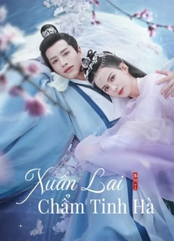 Xem Phim Xuân Lai Chẩm Tinh Hà Vietsub HD Online