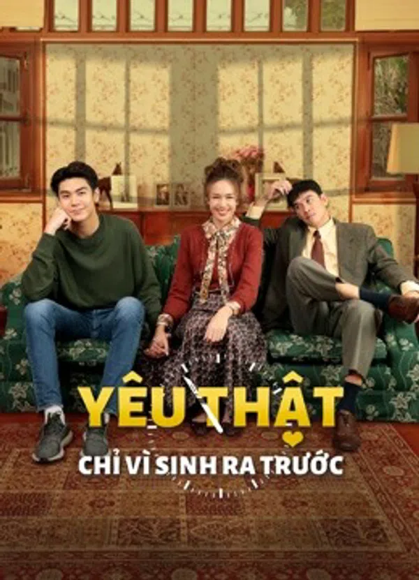 Xem Phim Yêu Thật Chỉ Vì Sinh Ra Trước Vietsub HD Online